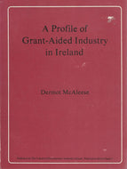 A profile of grant-aided industry in Ireland (Industrial Development Authority, Ireland series)