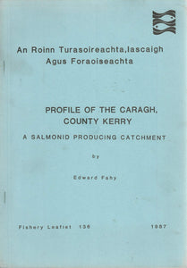 Profile of the Caragh, County Kerry: A Salmonid Producing Catchment - Fishery Leaflet 136, 1987