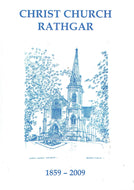 Christ Church Rathgar: Celebrating 150 Years of Christian Witness, 1859-2009