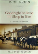 Goodnight Ballivor, I'll Sleep in Trim - 5xCD audiobook read by John Quinn