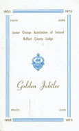 Junior Orange Association of Ireland Belfast County Lodge - Golden Jubilee, 1925-1975