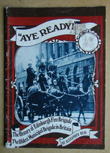 Load image into Gallery viewer, &quot;Aye Ready!&quot;: History of the Edinburgh Fire Brigade, the Oldest Municipal Brigade in Britain