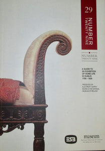 29: Number Twenty Nine - A Guide to an Exhibition of Home Life in Dublin, 1790-1820 - Presented by Electricity Supply Board and the National Museum of Ireland