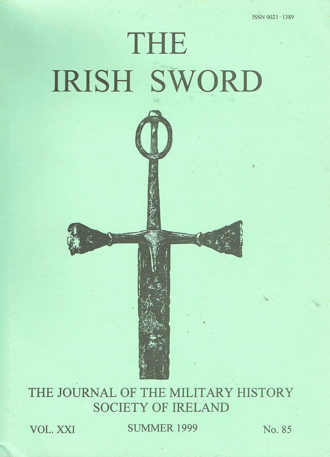 The Irish Sword - The Journal of the Military History Society of Ireland (Vol XXI (21), Summer 1999, No 85)