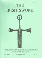 The Irish Sword - The Journal of the Military History Society of Ireland (Vol XXI (21), Summer 1999, No 85)