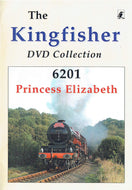 6201 Princess Elizabeth - The Kingfisher DVD Collection