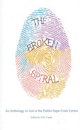 The Broken Spiral: An Anthology in Aid of the Dublin Rape Crisis Centre