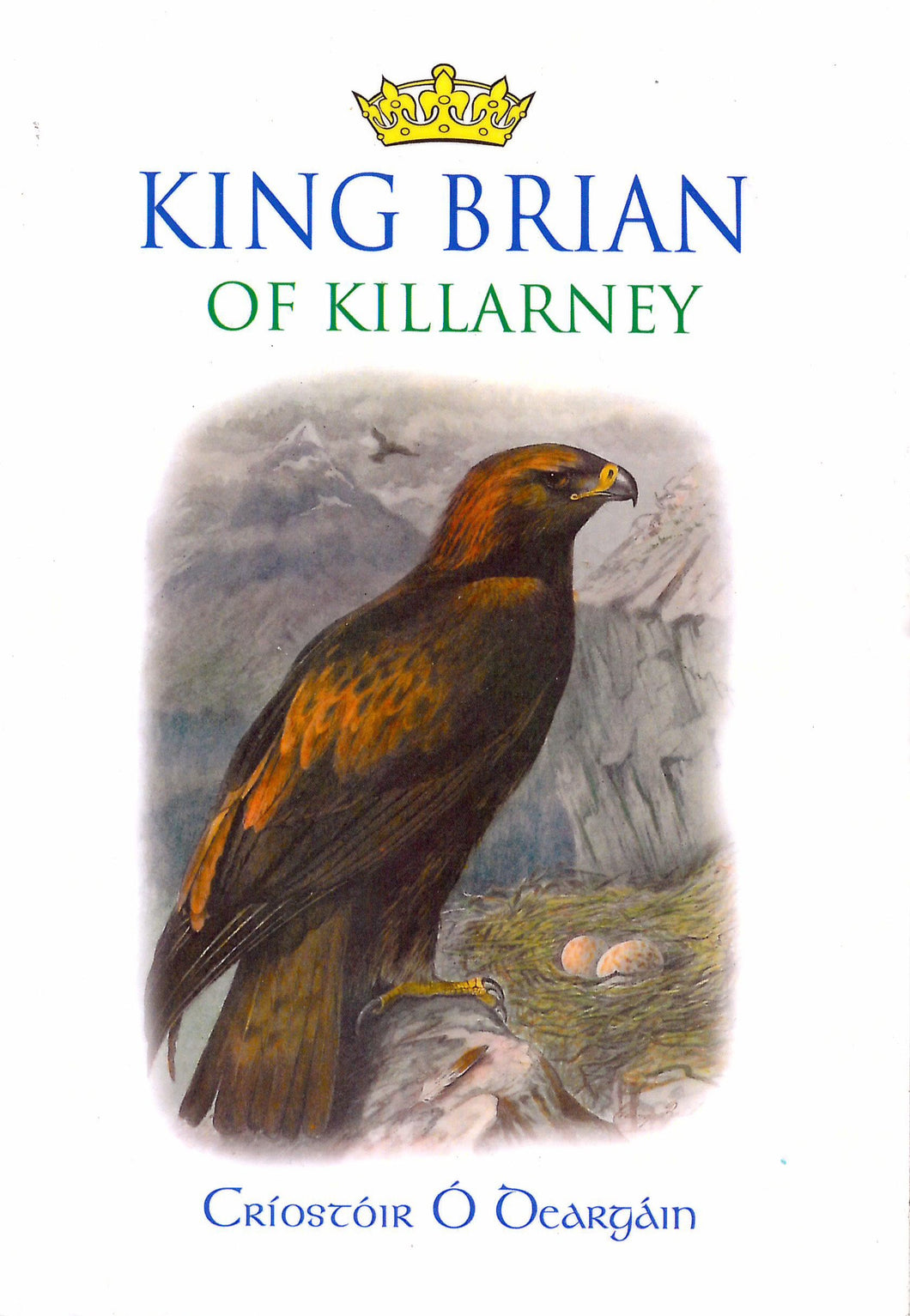 King Brian of Killarney: The Story of an Irish Golden Eagle