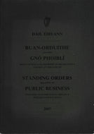 Dáil Éireann: Buan-Orduithe i d'tabo Gnó Phoiblí/Standing Orders relative to Public Business Together with Oireachtas Library & Research Service Rules 2007