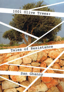 1001 Olive Trees: Tales of Resistance (1,001 Olive Trees)