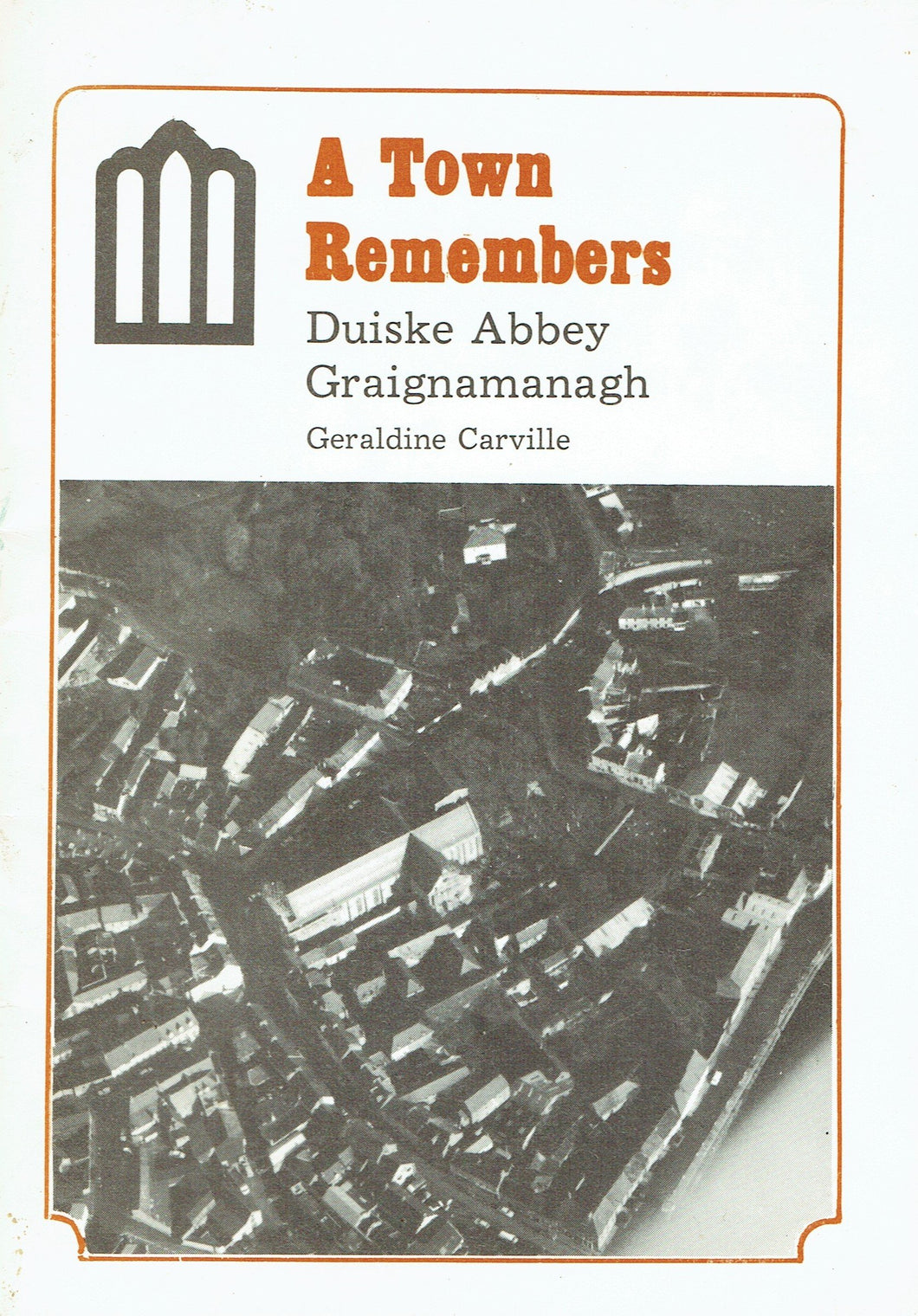 A Town Remembers: Duiske Abbey, Graignamanagh