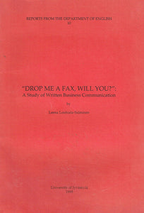 "Drop me a fax, will you?": A study of written business communication (Reports from the Department of English)