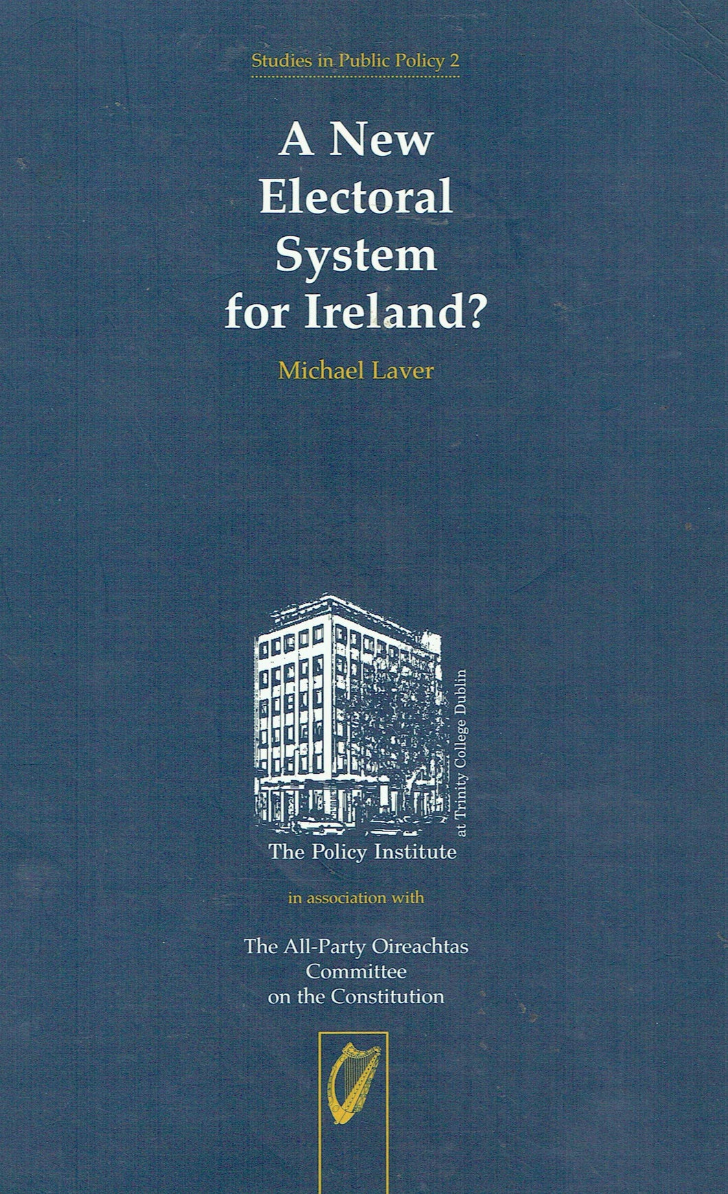 A New Electoral System for Ireland? (Studies in Public Policy)