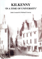 Kilkenny 'In a Time of University': Aspects of Education, Medicine, Law and Science in Ormond-Ossory, Waterford-Wexford