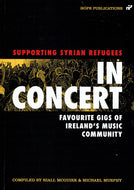 In Concert: Favourite Gigs of Ireland's Music Community Supporting Syrian Refugees