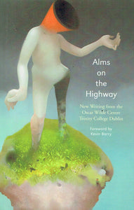 Alms on the Highway: New Writing from the Oscar Wilde Centre Trinity College Dublin