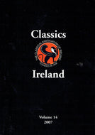 Classics Ireland - Journal of the Classical Association of Ireland, Volume 14, 2007