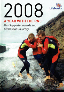 2008: A Year with the RNLI - Plus Supporter Awards and Awards for Gallentry