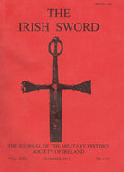 The Irish Sword - The Journal of the Military History Society of Ireland (Vol XXX (30), Summer 2015, No 119)