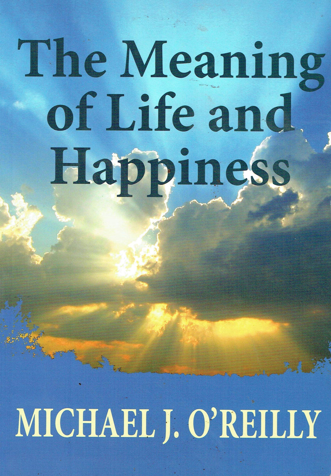 The Meaning of Life and Happiness