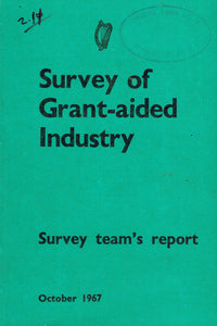 Survey of Grant-aided Industry: Survey Team's Report, October 1967