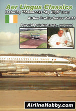 Load image into Gallery viewer, AirlineHobby.com Airline Profile Series Vol. 33: Aer Lingus Classics - Featuring &quot;Shamrocks Sky High&quot; (1967), Pope Visit to Ireland (1980)... and more!