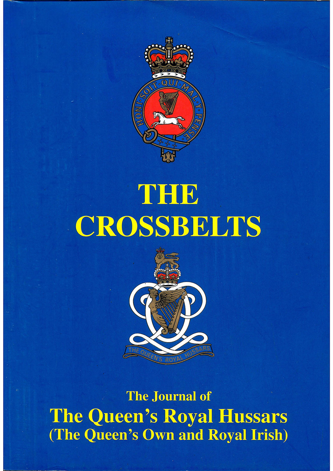 The Crossbelts Vol. 4 No. 3, 2011 - The Journal of The Queen's Royal Hussars (The Queen's Own and Royal Irish