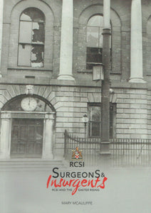 Surgeons and Insurgents: RCSI and the Easter Rising