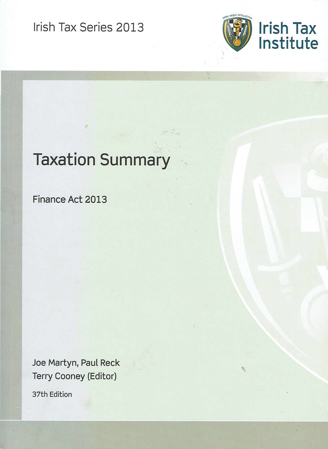 Taxation Summary, Finance Act 2013-37th edition, Irish Tax Series 2013