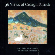 36 Views of Croagh Patrick: Pictures and Poems by Anthony OBrien