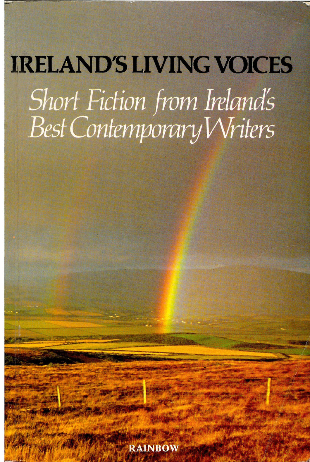 Ireland's Living Voices: Short Fiction from Ireland's Best Contemporary Writers