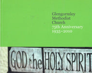 Glengormley Methodist Church 75the Anniversary 1935-2010