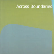 Across Boundaries: An exhibition of Contemporary Art Works