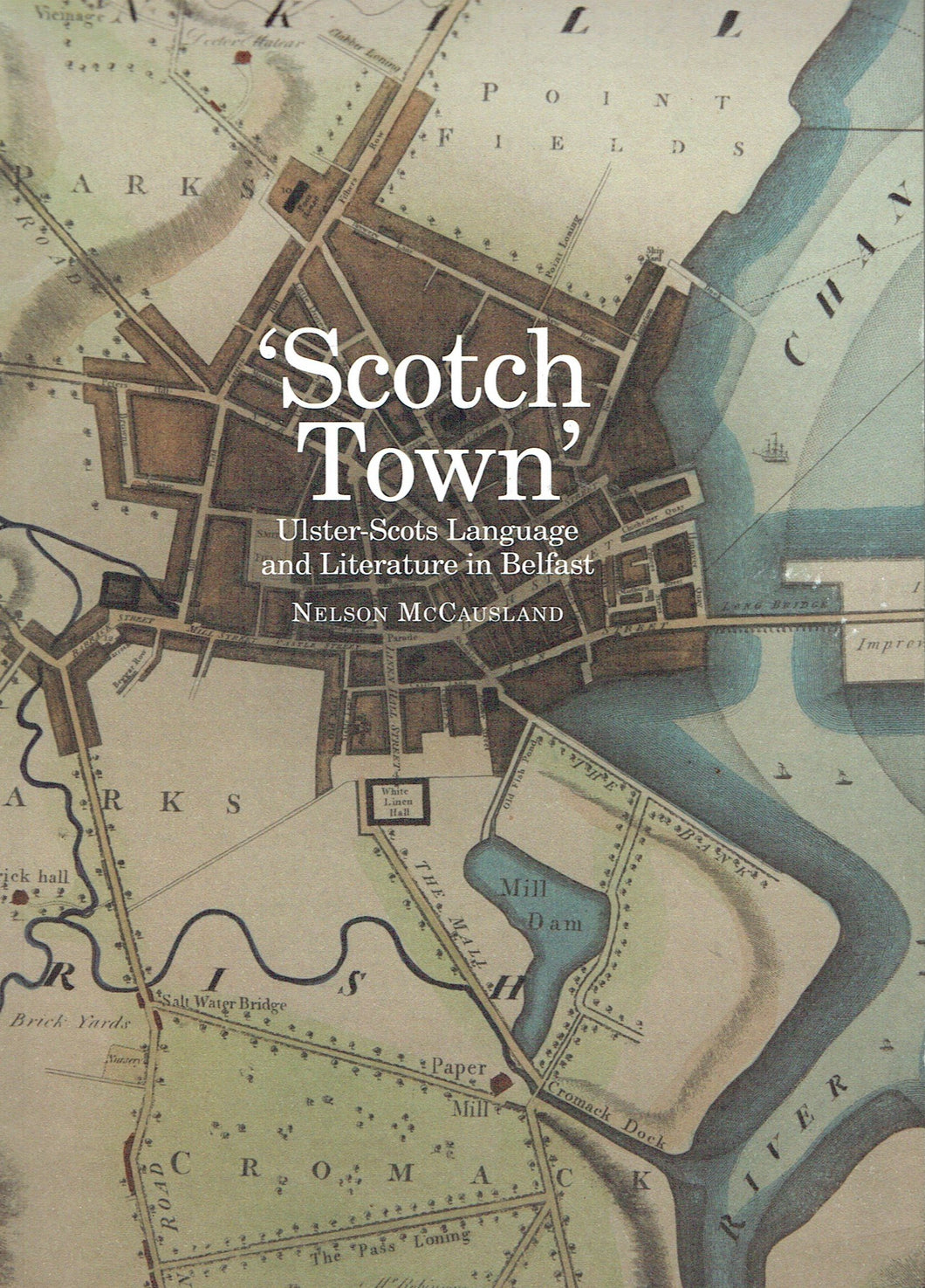 Scotch Town': Ulster-Scots Language and Literature in Belfast