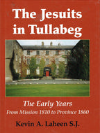 The Jesuits in Tullabeg: The Early Years from Mission 1810 to Province 1860