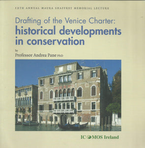 Drafting of the Venice Charter: Historical Developments in Conservation - 12th Annual Maura Shaffrey Memorial Lecture