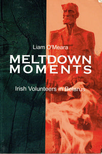 Meltdown Moments: Irish Volunteers in Belarus