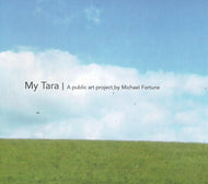 My Tara: A Public Art Project by Michael Fortune