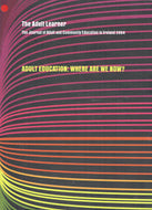 Adult Education: Where Are We Now - The Adult Learner: The Journal of Adult and Community Education in Ireland 2004