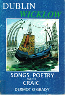 Dublin Wicklow: Songs Poetry and the Craic