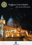 The Rotary Club of Belfast: The Second Fifty Years from 1961 to 2011