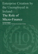 Enterprise Creation by the Unemployed in Ireland: The Role of Micro-Finance