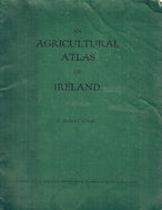 AN AGRICULTURAL ATLAS OF IRELAND.