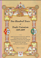 Two Hundred Years of Trade Unionism 1809-2009